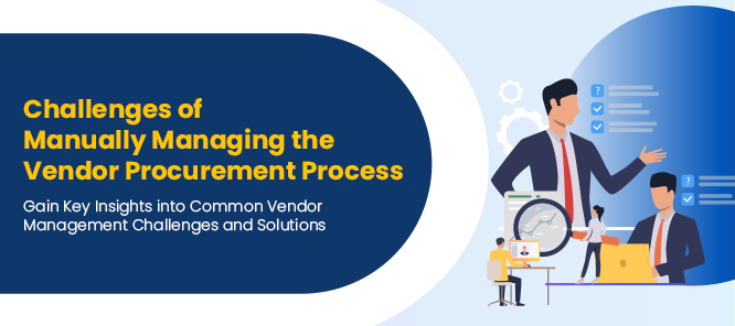 Challenges of Manually Managing the Vendor Procurement Process_Blog cover_Desktop